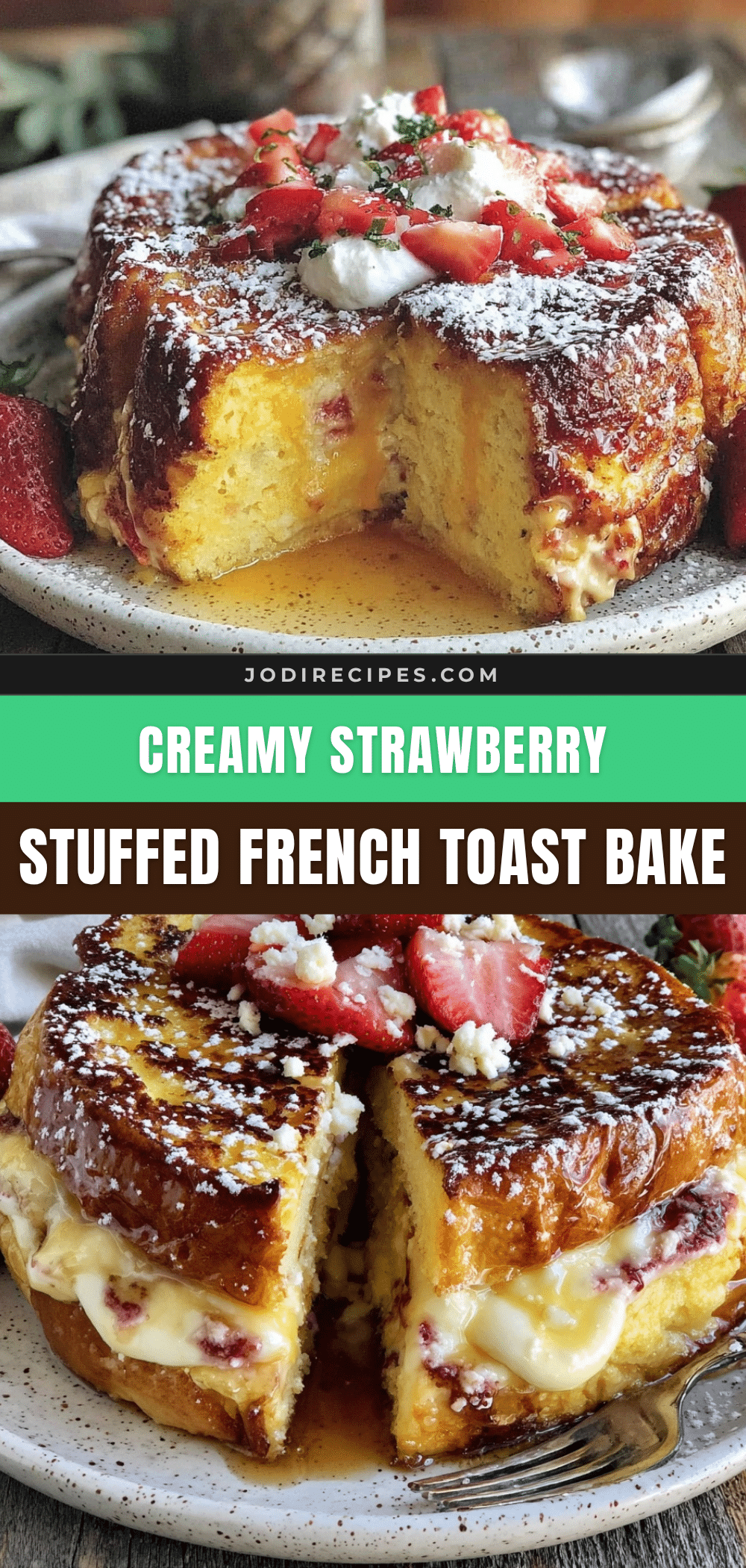 Creamy Strawberry Cream Cheese Stuffed French Toast Bake recipe